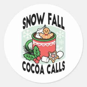 Warm Up with Snow Fall Cocoa Calls - Winter Drink Classic Round Sticker