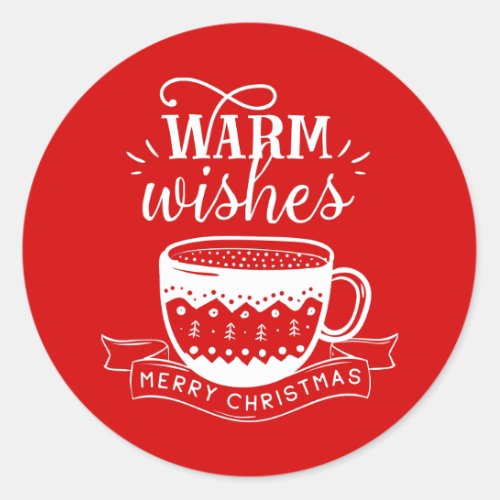 Warm Wishes Hot Cup Coffee Cocoa Red White  Classic Round Sticker