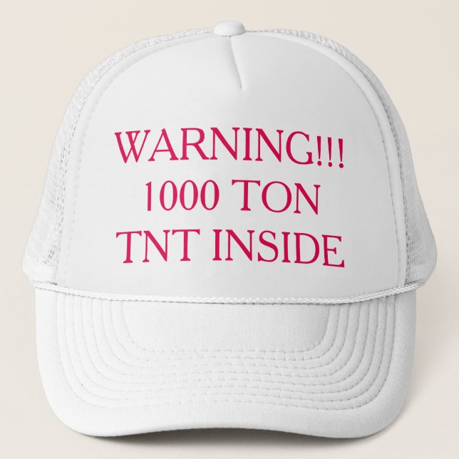 Warning!!! 1000 Ton Tnt Inside Trucker Hat (Front)