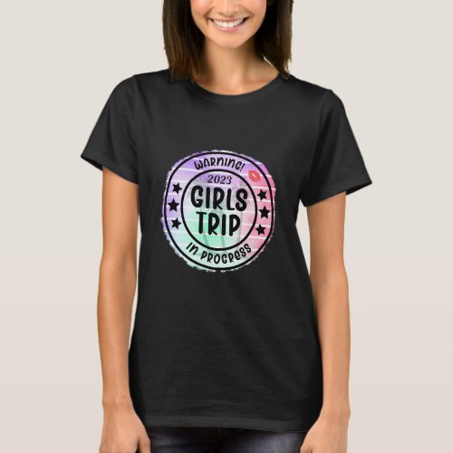 Warning 2023 Girls Trip In Progress T_Shirt