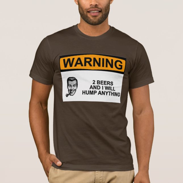 WARNING 2 Beers T-Shirt (Front)