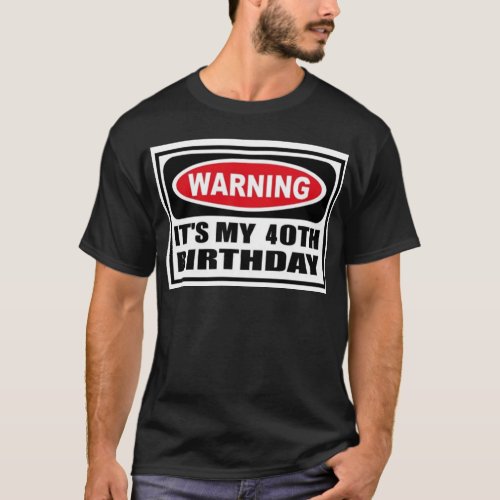 Warning 40 T_Shirt