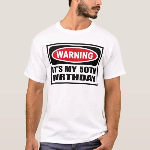 Warning 50th Birthday T_Shirt