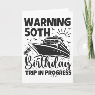 Warning 50th Birthday Trip In Progress 50 Years Ol Card