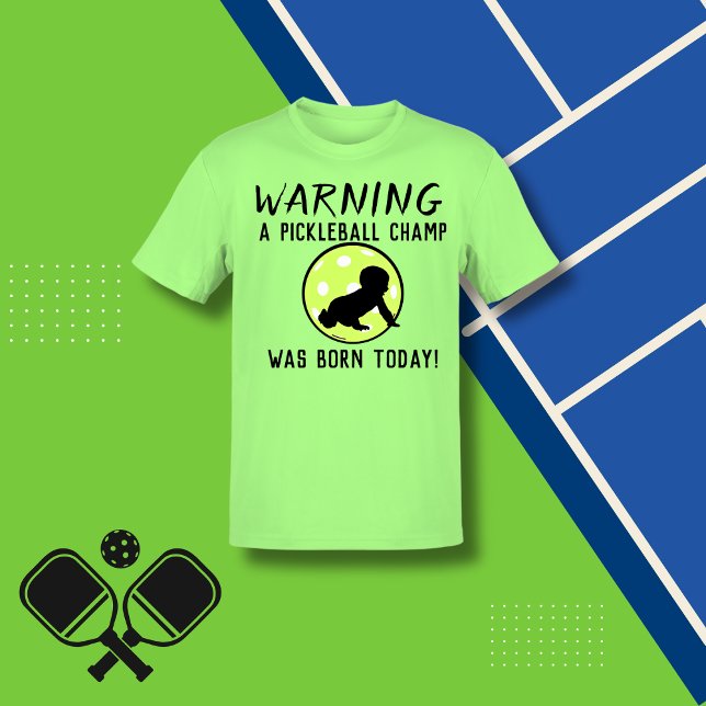 WARNING A Pickleball Champ Born Today Funny T-Shirt (Creator Uploaded)