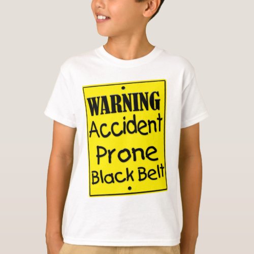 Warning Accident Prone Black Belt Shirt