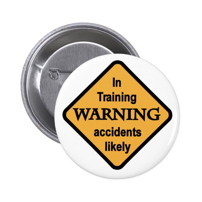 Warning Accidents Likely Tshirts and Gifts Pin