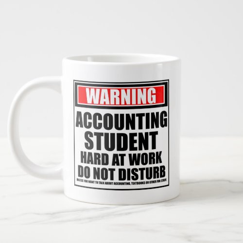 Warning Accounting Student Hard At Work Giant Coffee Mug