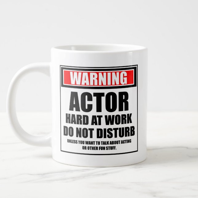Warning Actor Hard At Work Do Not Disturb Giant Coffee Mug (Left)