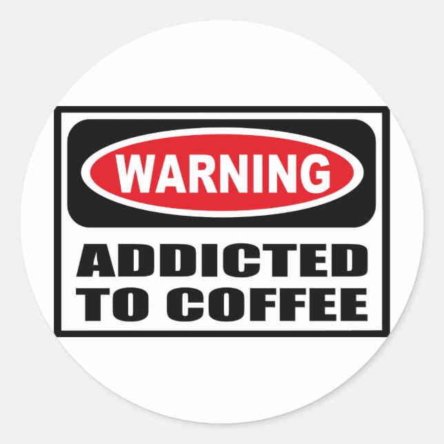 Warning ADDICTED TO COFFEE Sticker (Front)