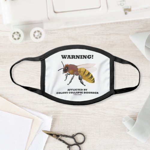 Warning Afflicted By Colony Collapse Disorder Bee Face Mask