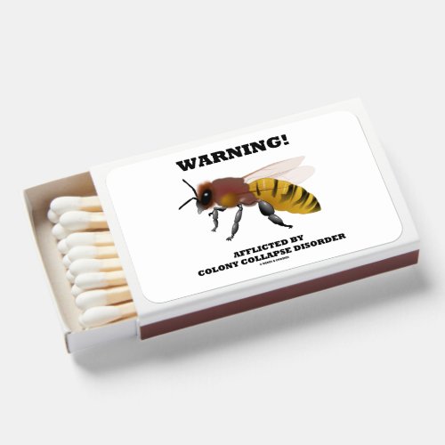 Warning Afflicted By Colony Collapse Disorder Bee Matchboxes