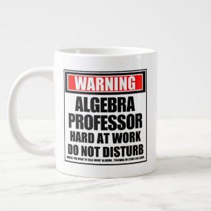 Warning Algebra Professor Hard At Work Giant Coffee Mug