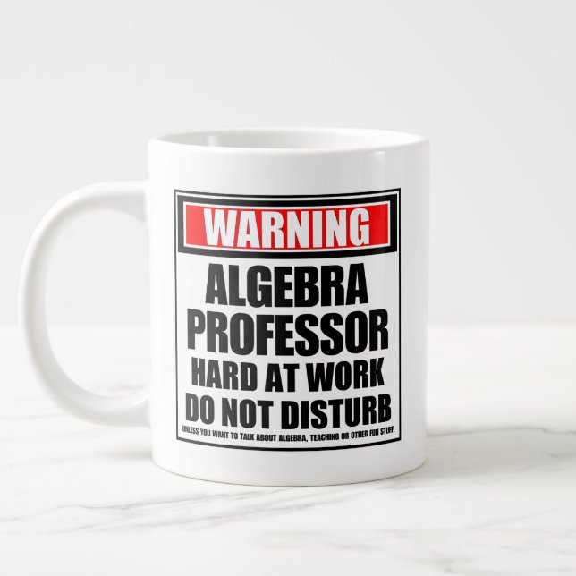 Warning Algebra Professor Hard At Work Giant Coffee Mug (Left)