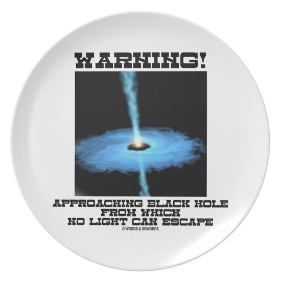 Warning! Approaching Black Hole No Light Escape Plate