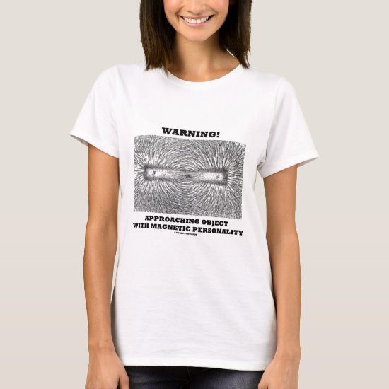 Warning! Approaching Object Magnetic Personality T-Shirt