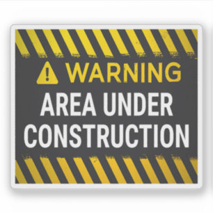 Warning Area Under Construction Sticker