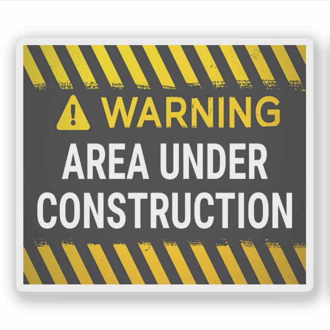 Warning Area Under Construction Sticker (Front)
