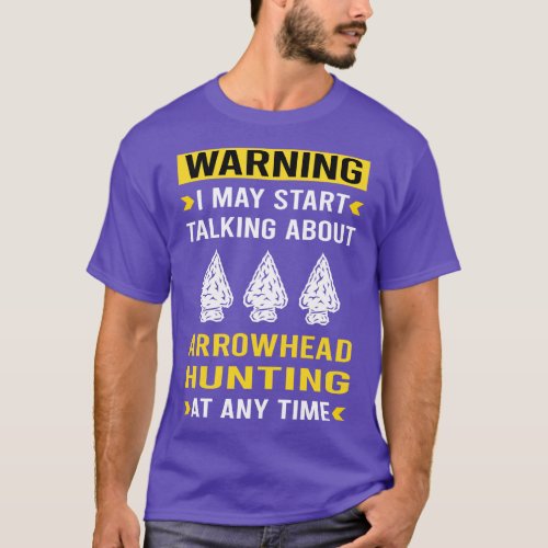 Warning Arrowhead Hunter Hunting Arrowheads T_Shirt