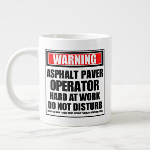 Warning Asphalt Paver Operator Hard At Work Giant Coffee Mug