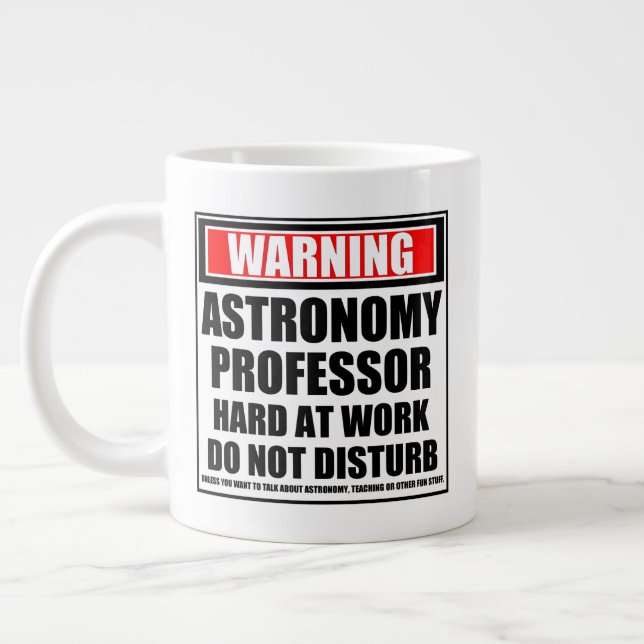 Warning Astronomy Professor Hard At Work Giant Coffee Mug (Left)