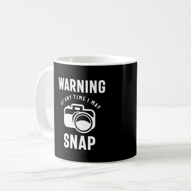 Warning - At Any Time I May Snap Coffee Mug (Front Left)