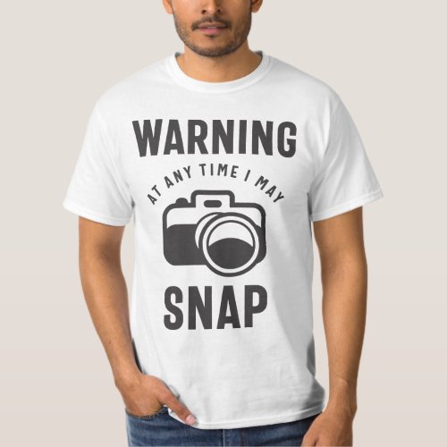 Warning _ At Any Time I May Snap T_Shirt