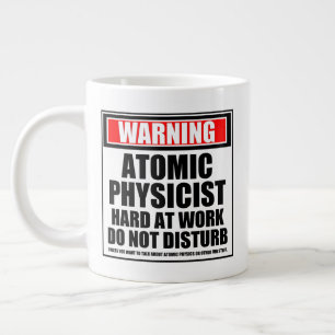 Warning Atomic Physicist Hard At Work Giant Coffee Mug
