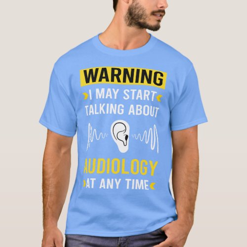 Warning Audiology Audiologist T_Shirt