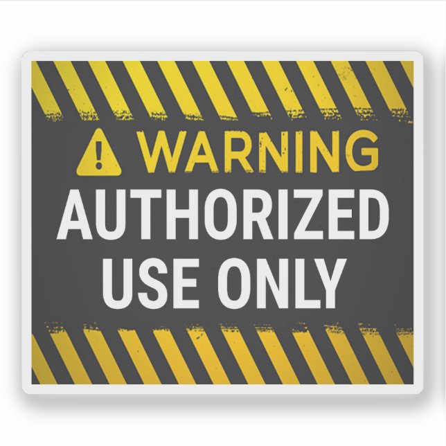 Warning Authorized Use Only Sticker (Front)