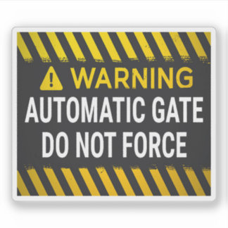 Warning Automatic Gate Do Not Force Sticker
