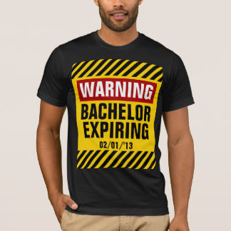 Warning Bachelor Expiring Date Party T-Shirt