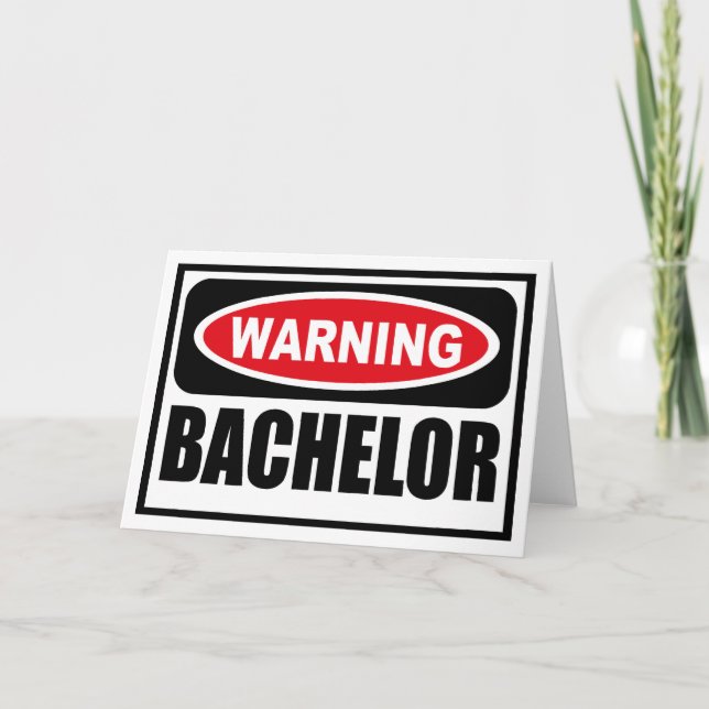 Warning BACHELOR Greeting Card (Front)