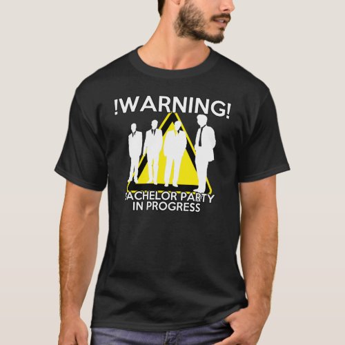 WARNING _ BACHELOR PARTY IN PROGRESS _ FUNNY T_Shirt