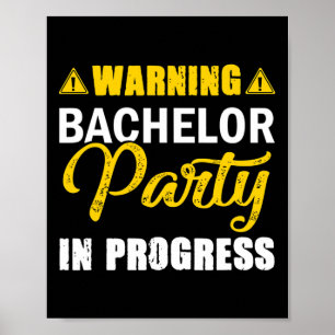 Warning Bachelor Party In Progress Groom Team Poster