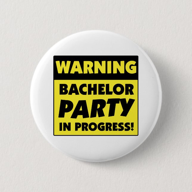 Warning Bachelor Party In Progress Pinback Button (Front)
