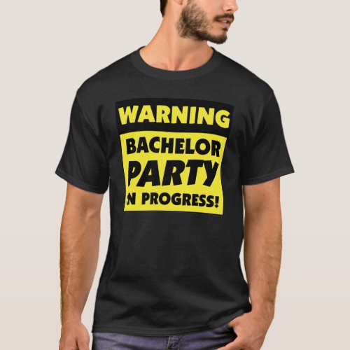 Warning Bachelor Party In Progress T_Shirt