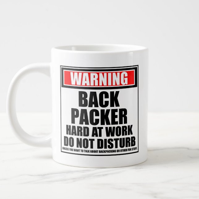 Warning Backpacker Hard At Work Do Not Disturb Giant Coffee Mug (Left)