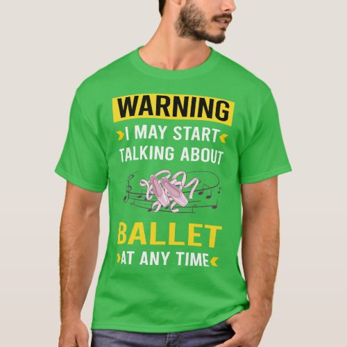 Warning Ballet Ballerina T_Shirt