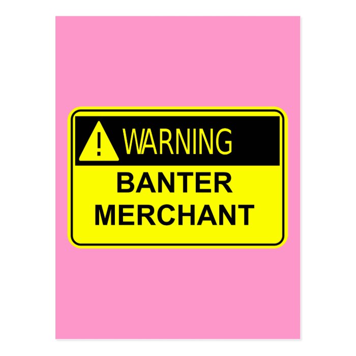 Warning Banter Merchant Postcard