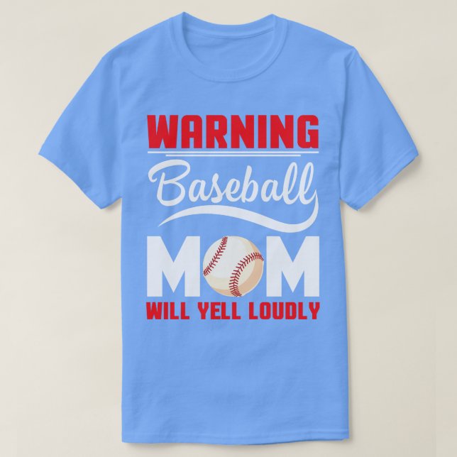 Warning Baseball Mom Will Yell Loudly Mommy Mama M T-Shirt (Design Front)