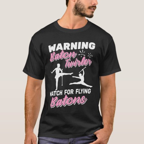 Warning Baton Twirler Flying Batons girl cute Bato T_Shirt