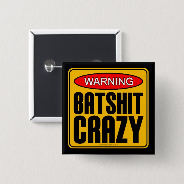 WARNING: Batshit Crazy Button (Front & Back)