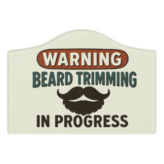 Warning: Beard Trimming in Progress Funny Bathroom Door Sign