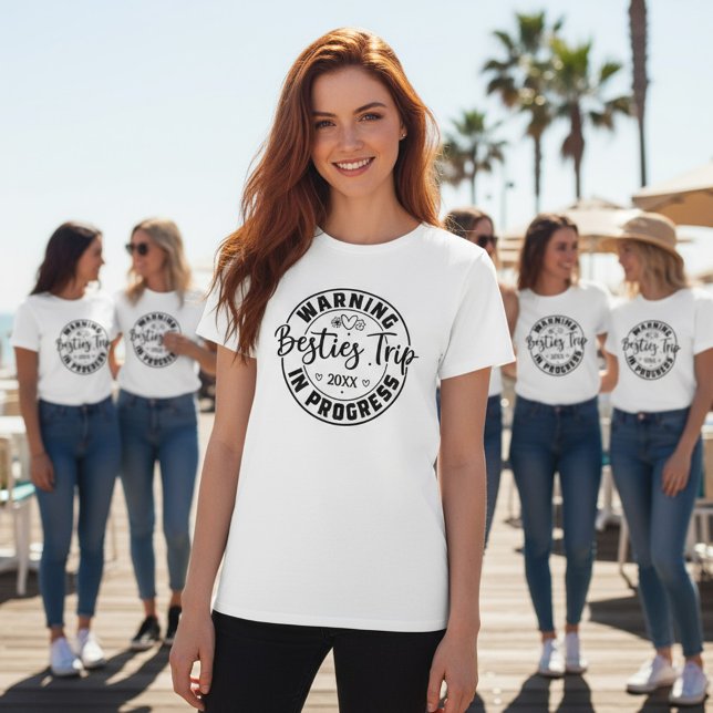 Warning Besties Trip in Progress Black on White T-Shirt (Creator Uploaded)