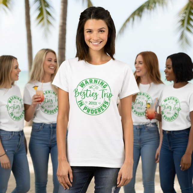 Warning Besties Trip in Progress Green on White T-Shirt (Creator Uploaded)