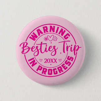 Warning Besties Trip in Progress Magenta on Pink Button
