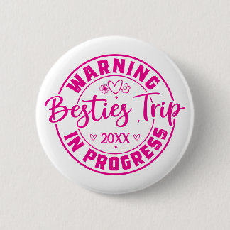 Warning Besties Trip in Progress Magenta on White Button