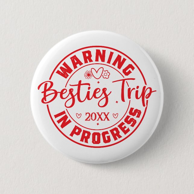 Warning Besties Trip in Progress Red on White Button (Front)