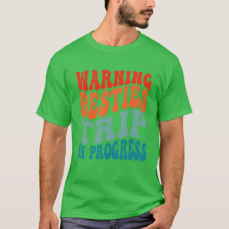 Warning Bestiesrip In Progress Bestiesrip Matching T-Shirt